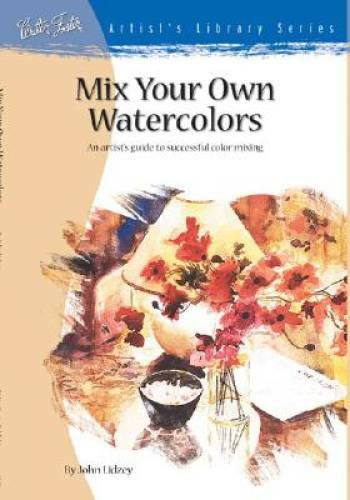 Mix Your Own Watercolors (Artist’s Library Series) – Paperback – GOOD