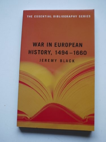 War in European History, 14941660 (The Essential Bibliography)