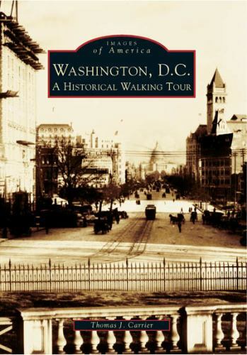 Images of America Ser.: Washington, D. C. : A Historical Walking Tour by Thomas