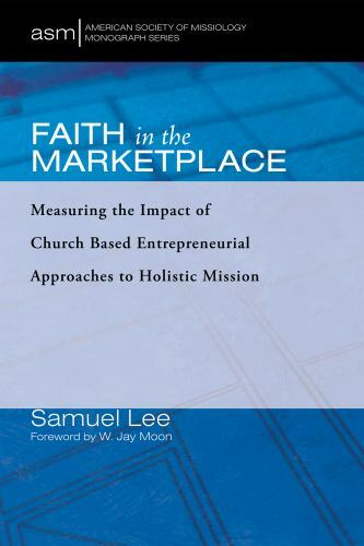 Faith in the Marketplace: Measuring the Impact of Church Based Entrepreneurial A