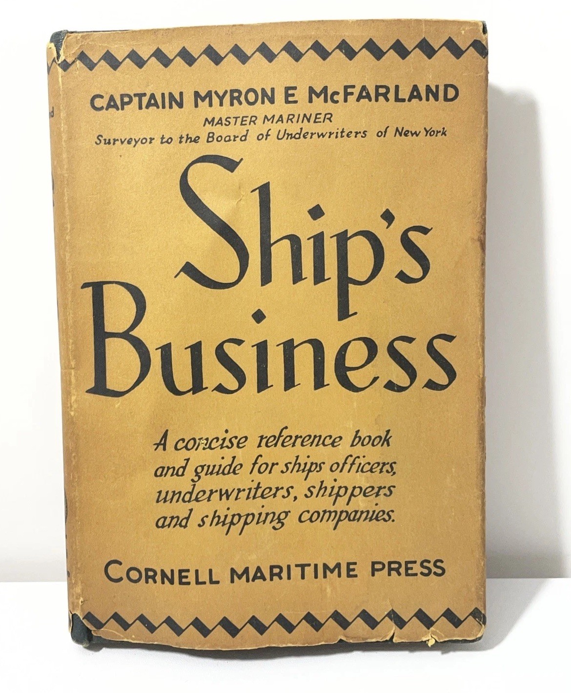 Ship’s Business By Captain Myron McFarland Copyright 1942 Hardcover Dust Cover