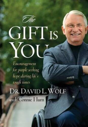 The Gift Is You – Hardcover By Wolf, Dr David L – GOOD