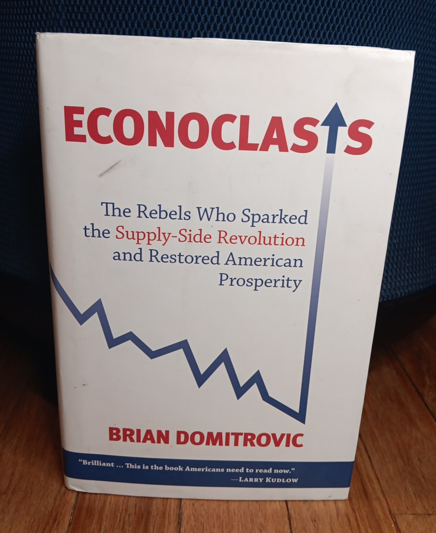 Econoclasts: Supply-Side Revolution Restored American Prosperity -Hardcover Book