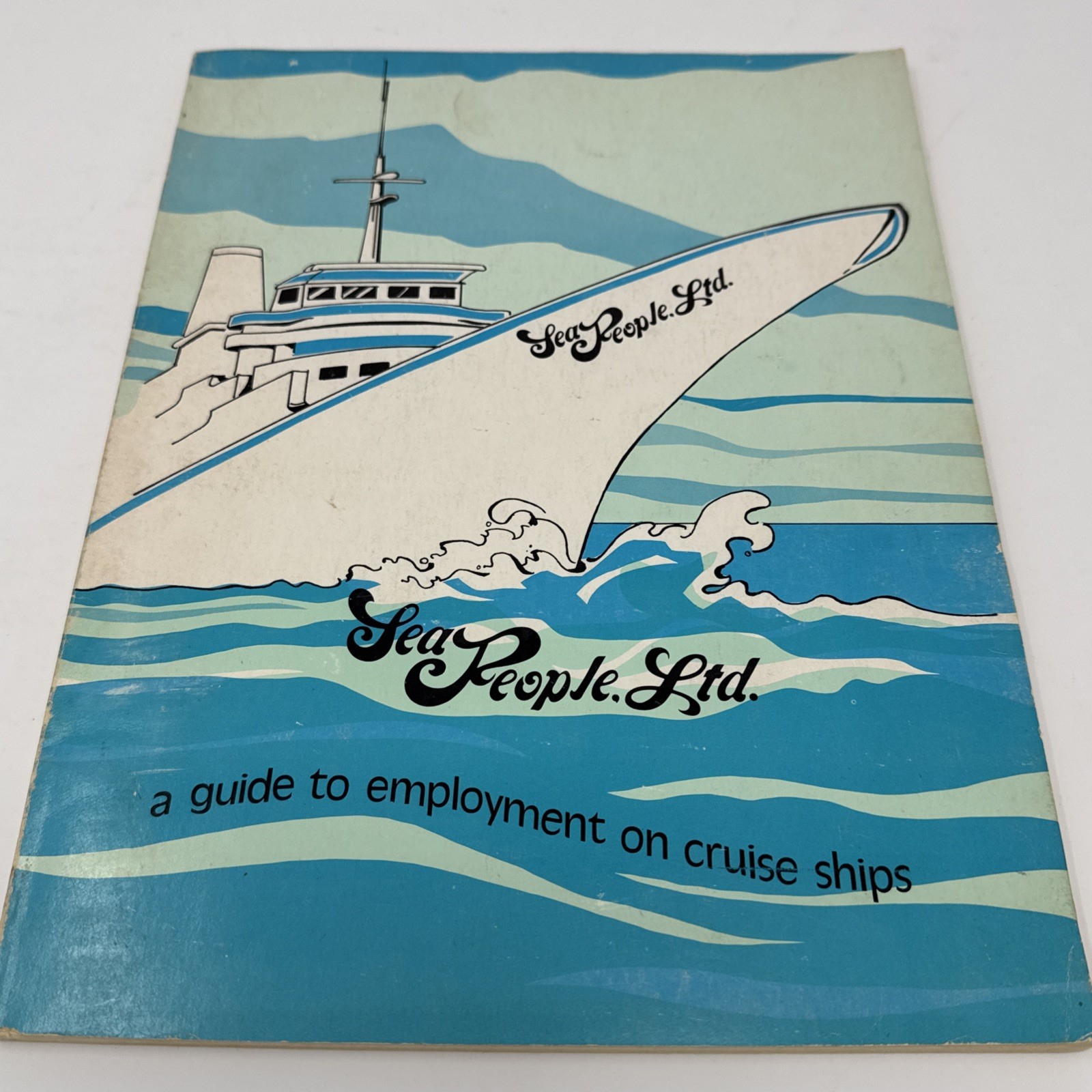 Sea People LTD A Guide to Employment on Cruise Ships Vintage 1983