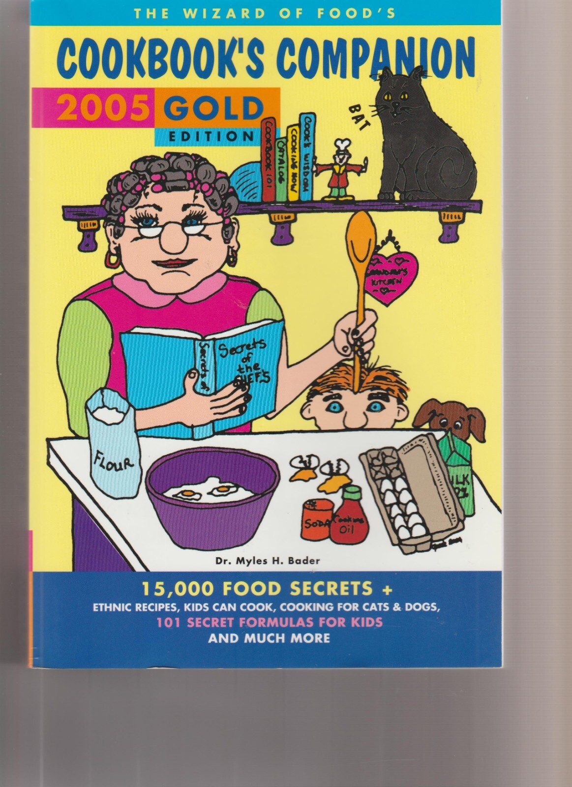 The Wizard of Food’s Cookbook’s Companion -Recipes for Ethnics, Kids, Cats Dogs