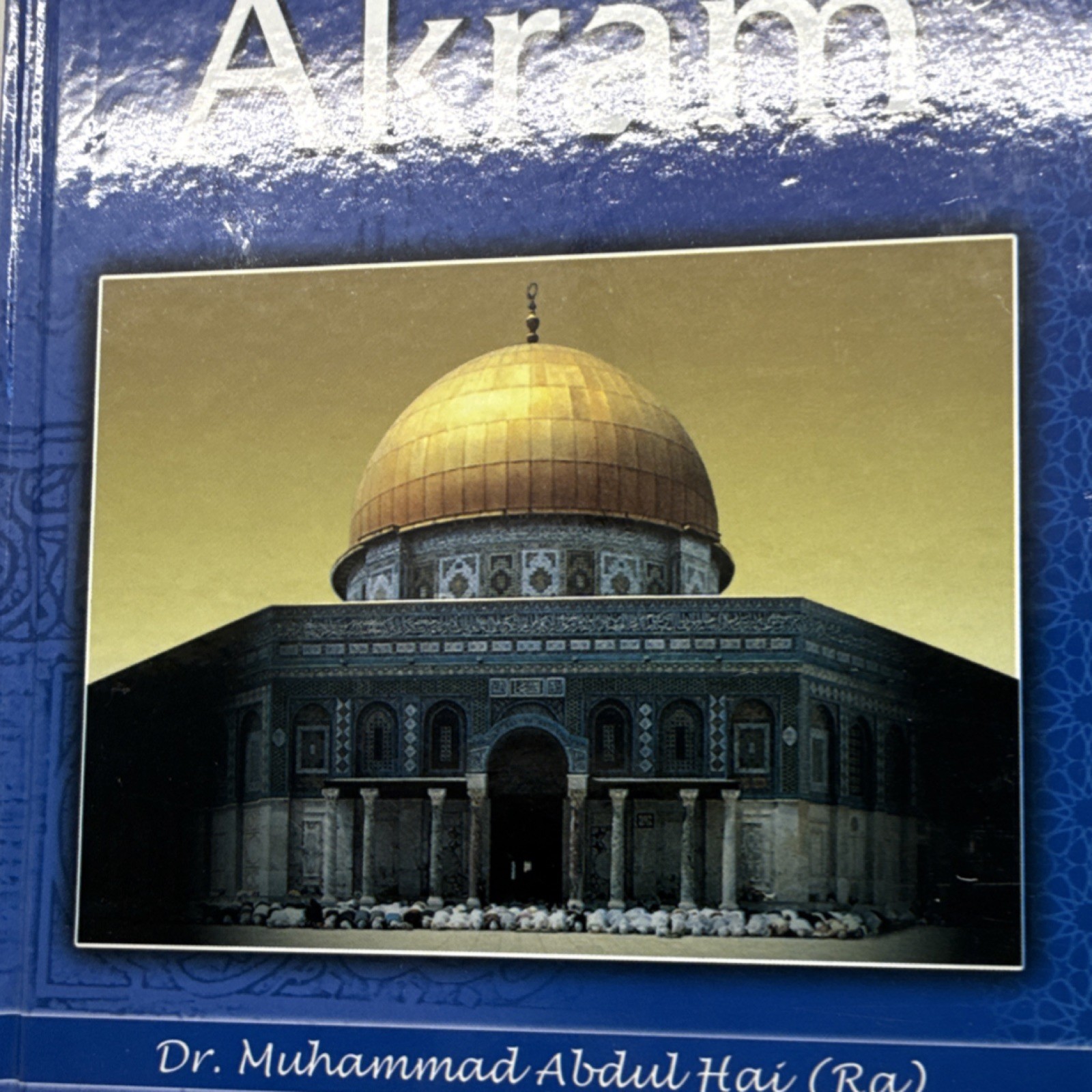 Dr. Muhammad Abdul Hai (Ra) Uswai Rasool-e Akram English Hardcover 2017