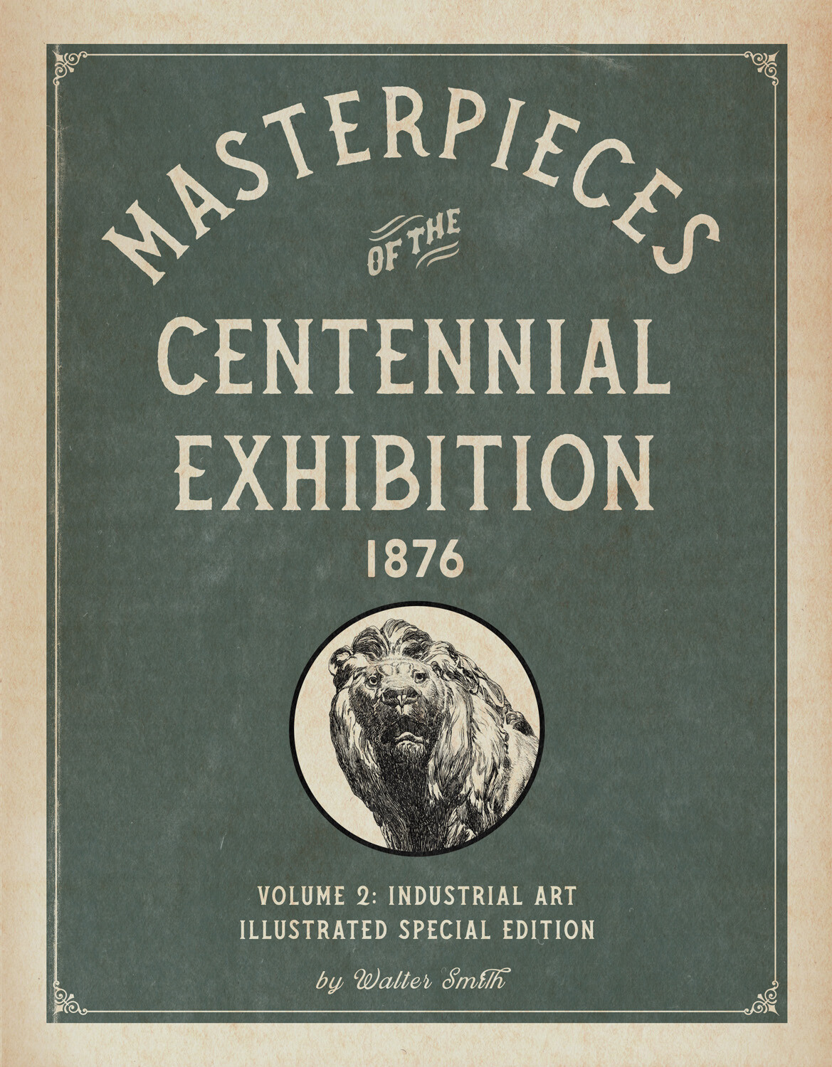 Masterpieces of the Centennial Exhibition 1876 Volume 2: Industrial Art *NEW*