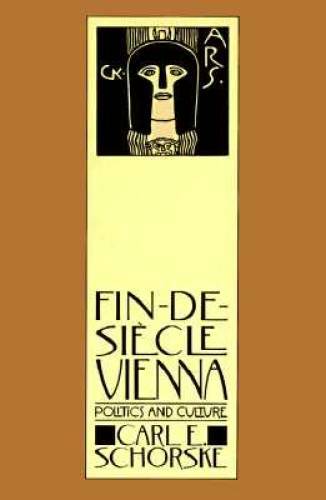 Fin-De-Siecle Vienna: Politics and Culture – Paperback – GOOD