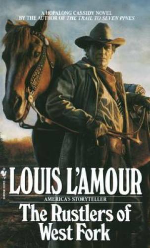 The Rustlers of West Fork – Mass Market Paperback By L’Amour, Louis – GOOD