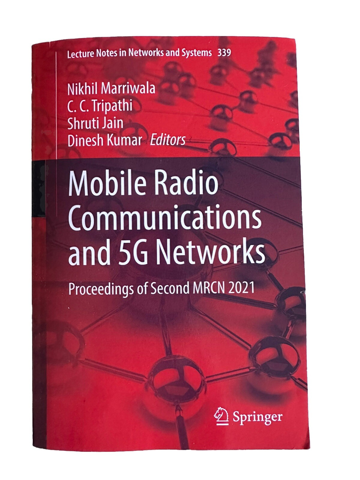 Mobile Radio Communications and 5g Networks : Proceedings of Second Mrcn 2021…