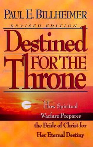 Destined for the Throne – Paperback By Billheimer, Bill – VERY GOOD