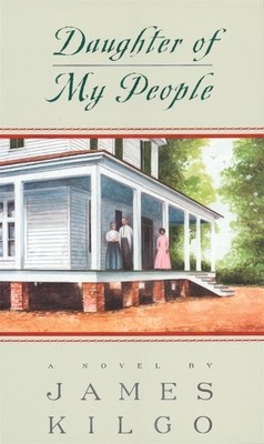Daughter of My People by Kilgo, James