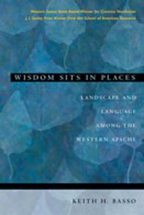 Wisdom Sits in Places : Landscape and Language among the Western