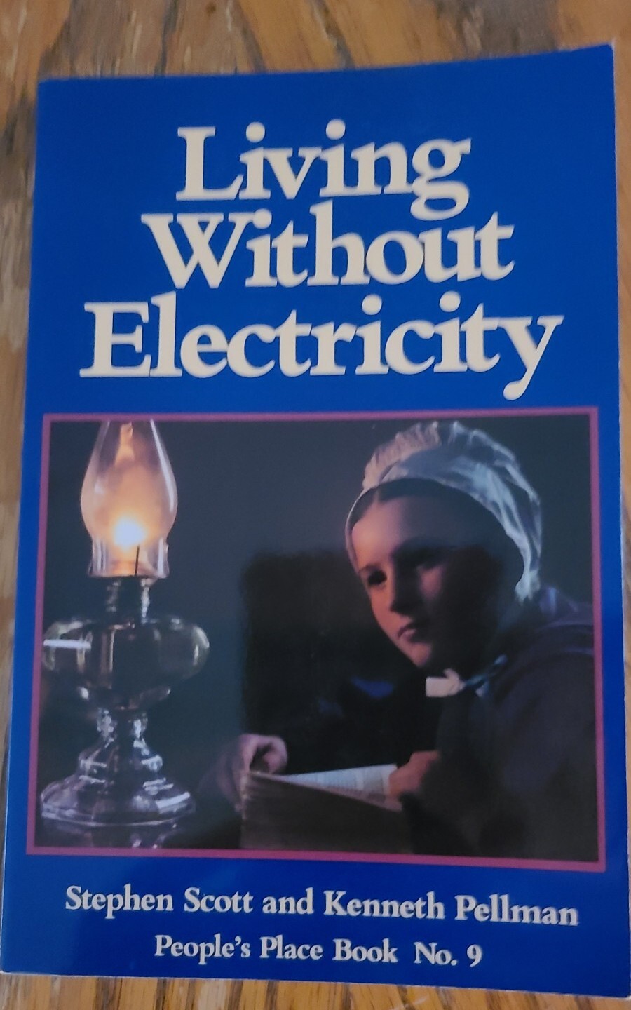 Living Without Electricity Stephen Scott People’s Place Book #9 SURVIVAL