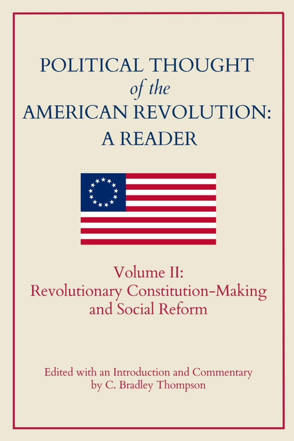 Political Thought of the American Revolution: A Reader: Vol. II: Revolutiona…