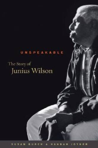 Unspeakable: The Story of Junius Wilson (Caravan Book) – Hardcover – GOOD
