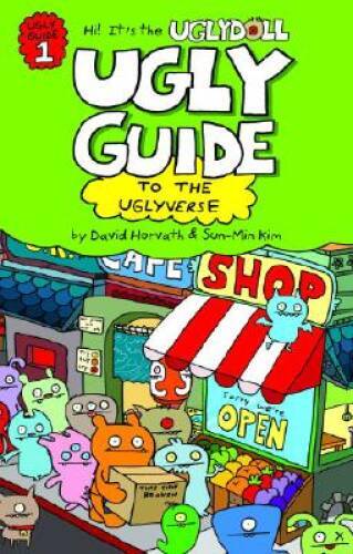 Ugly Guide to the Uglyverse (Uglydolls) – Paperback By Horvath, David – GOOD