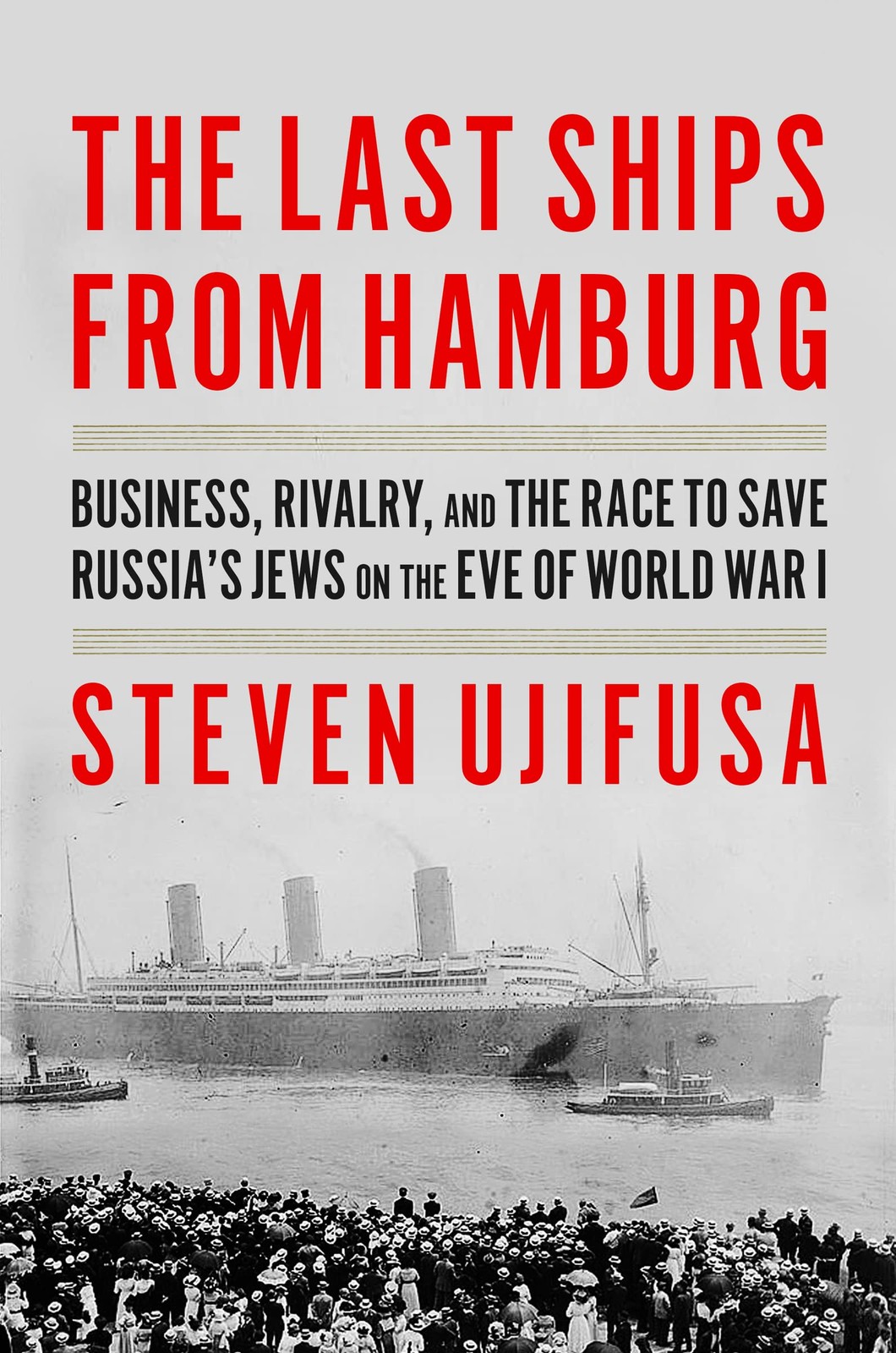 The Last Ships from Hamburg: Business, Rivalry, and the Race to Save Russia’s Je