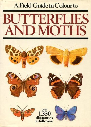 A Field Guide in Colour to Butterflies and Moths By Anon