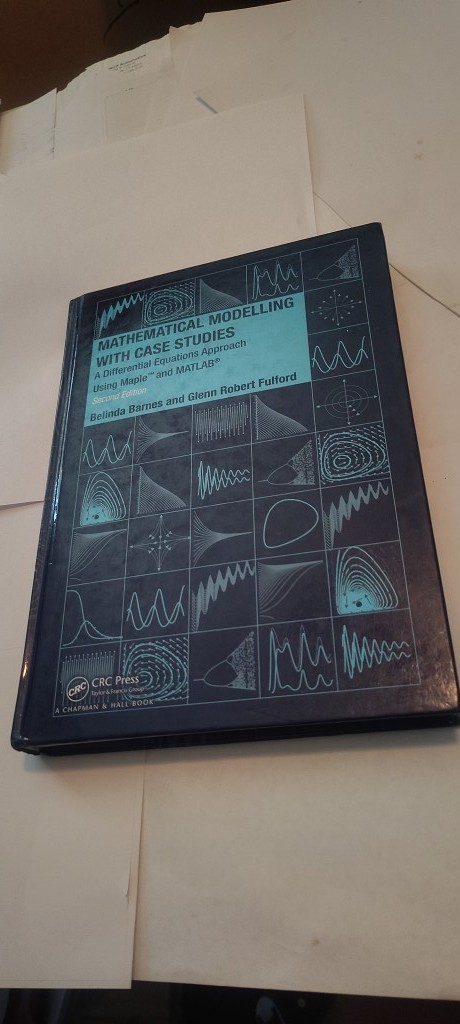 MATHEMATICAL MODELLING WITH CASE STUDIES using maple & matlab book CRC press