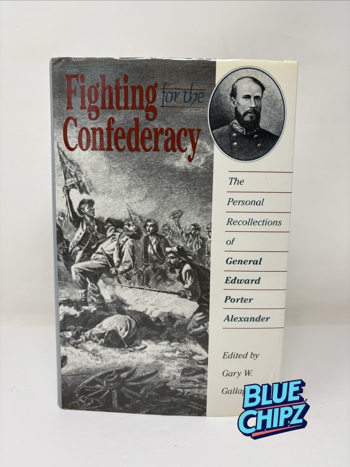 Fighting for Confederacy Personal Recollections General Edward Porter Alexander