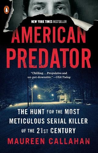 American Predator: The Hunt for the…, Callahan, Maure