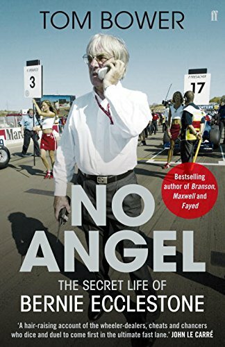 No Angel: The Secret Life of Bernie Ecclestone by Bower, Tom Book The Fast Free