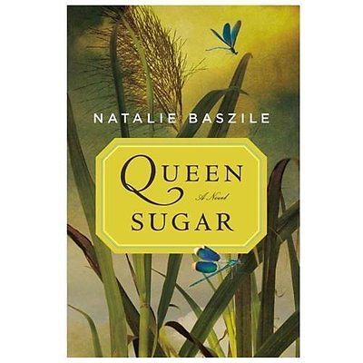 Queen Sugar: A Novel – Hardcover By Natalie Baszile – VERY GOOD