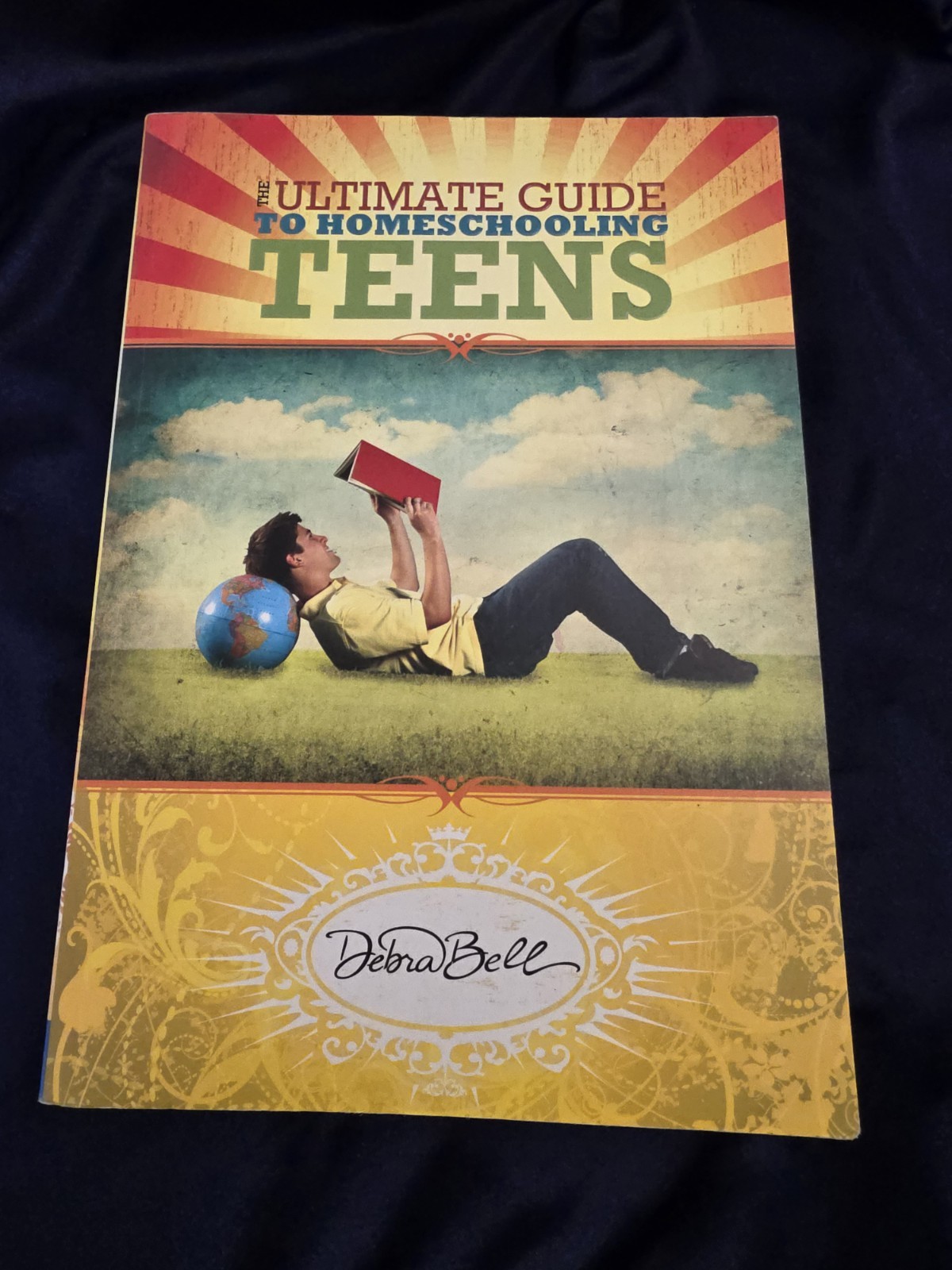The Ultimate Guide to Homeschooling Teens by Debra Bell High School College