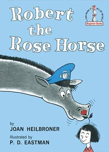 Robert the Rose Horse – Hardcover By Joan Heilbroner – GOOD