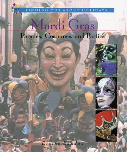 Mardi Gras: Parades, Costumes, and Parties (Finding Out about Holidays) – GOOD