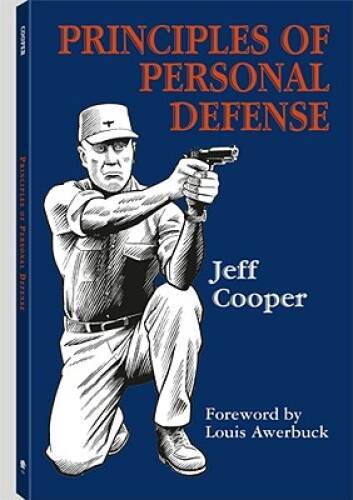 Principles of Personal Defense – Paperback By Jeff Cooper – GOOD
