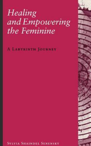 Healing and Empowering the Feminine: A Labyrinth Journey by