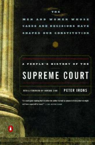 A People’s History of the Supreme Court – Paperback By Irons, Peter – GOOD