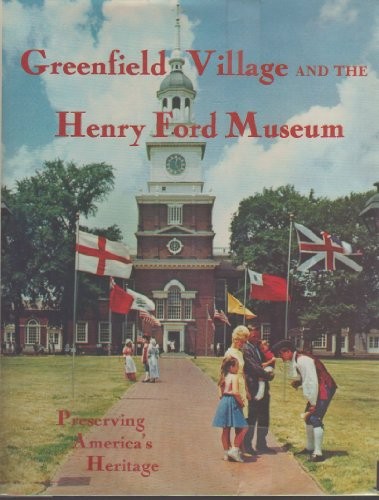 GREENFIELD VILLAGE AND THE HENRY FORD MUSEUM – Hardcover *Excellent Condition*