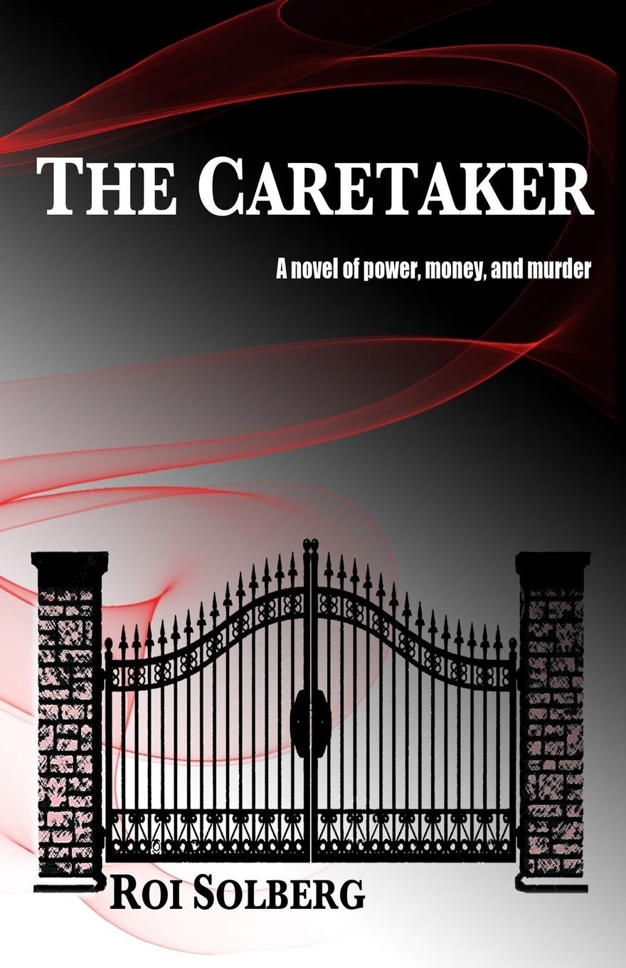 The Caretaker: A Novel of Power, Money & Murder, by Roi Solberg, VG+ to Like New