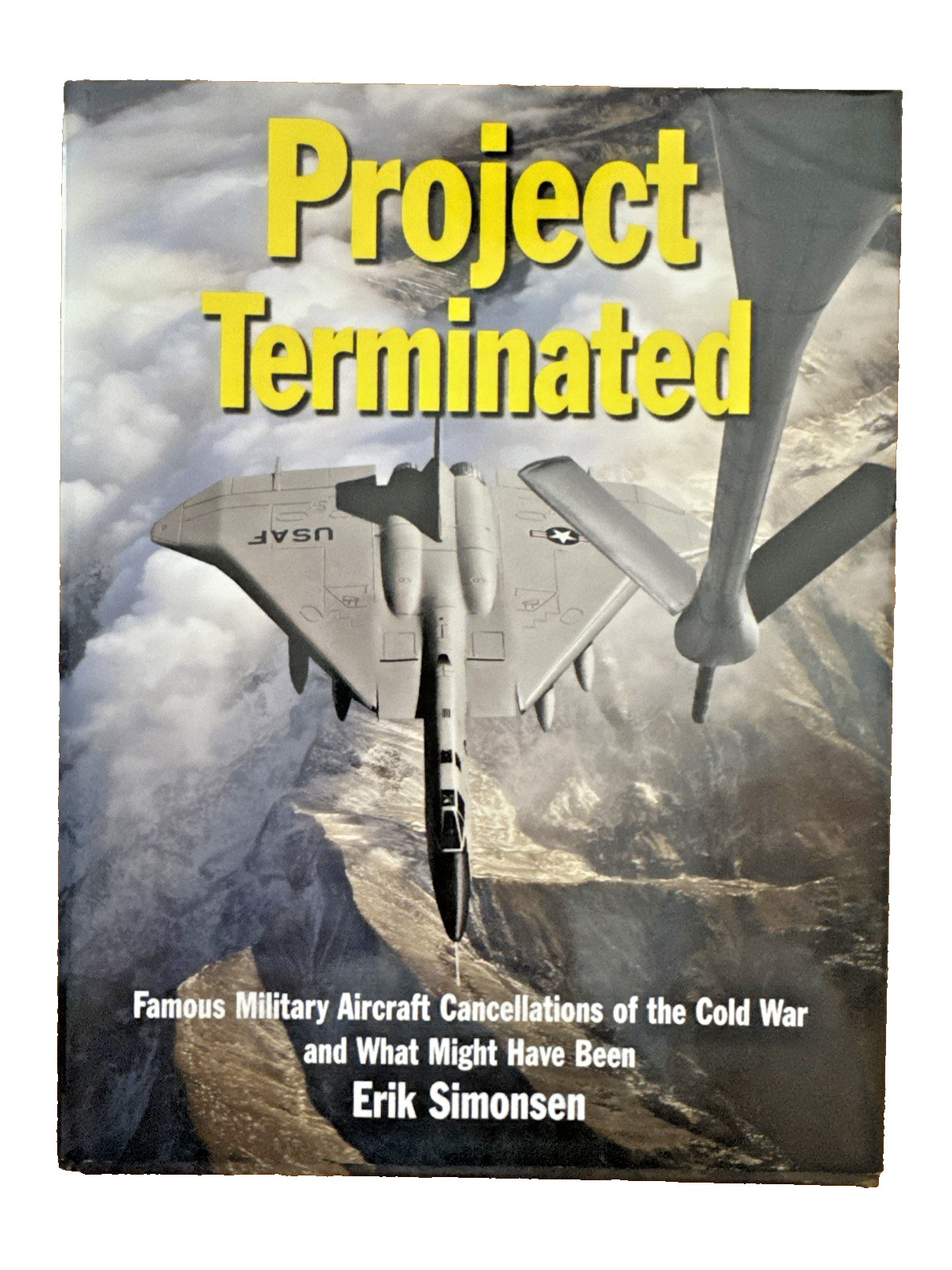 Project Terminated Famous Military Aircraft Cancellations Erik Simonsen HC
