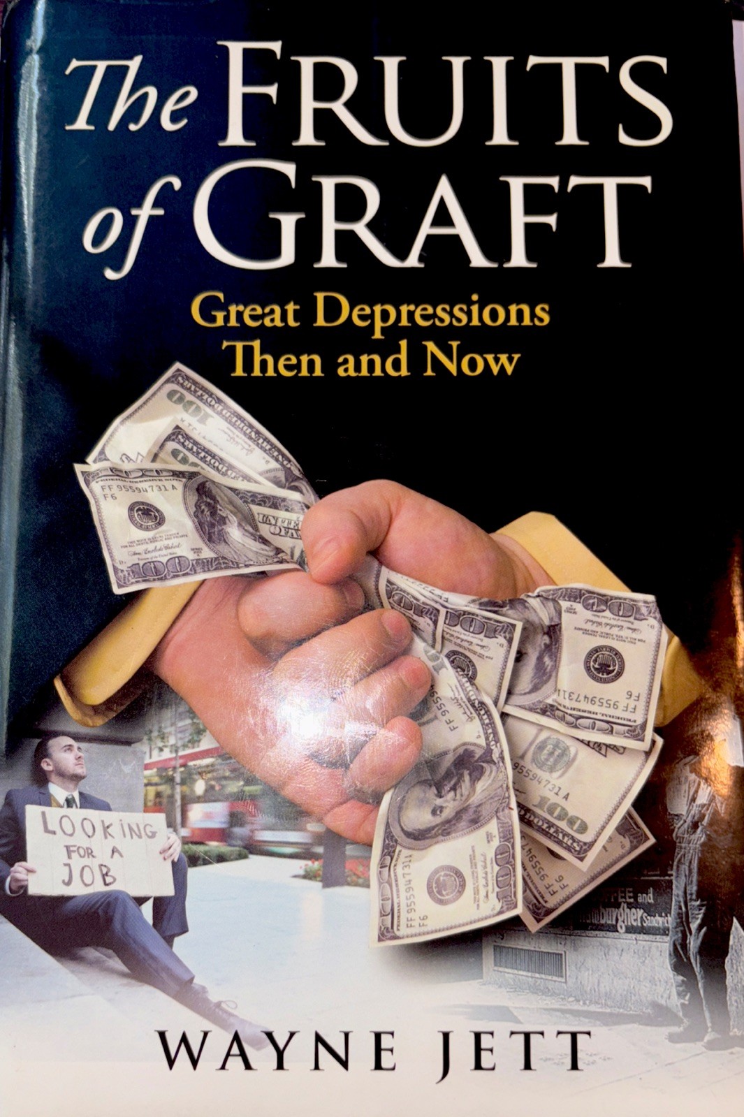 The Fruits of Graft: Great Depressions Then and Now – Hardcover – VERY GOOD