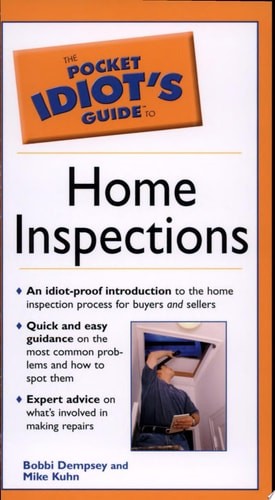 The Pocket Idiot’s Guide to Home Inspections by Bobbi Dempsey,Mike Kuhn, Good B