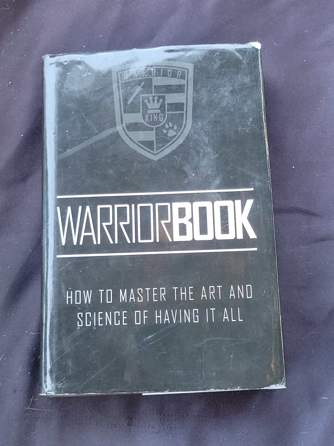 WARRIOR , THE BLACK BOOK, How To Master Art And Science Of Having It All.
