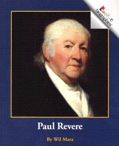 Paul Revere (Rookie Biographies (Paperback)) – Paperback By Mara, Wil – GOOD