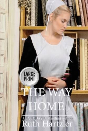 The Way Home LARGE PRINT (The Amish Millers Get Married) (Volume 1) – GOOD