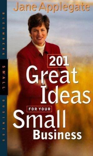 201 Great Ideas for Your Small Business by Applegate, Jane, Very Good Book
