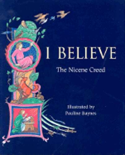I Believe: The Nicene Creed by Pauline Baynes: Used