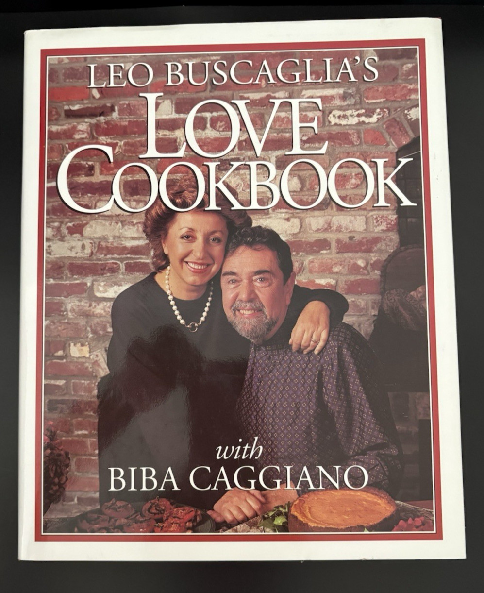 Leo Buscaglias Love Cookbook – Hardcover By Buscaglia, Leo F, 226 Pages, Photos