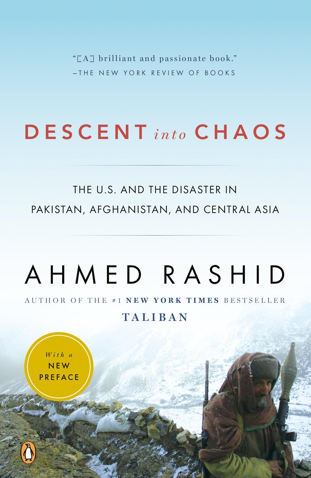Descent into Chaos: The U.S. and the Disaster in Pakistan, Afghanistan, and …