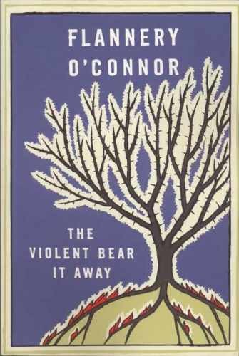The Violent Bear It Away: A Novel – Paperback, by O’Connor Flannery – Very Good