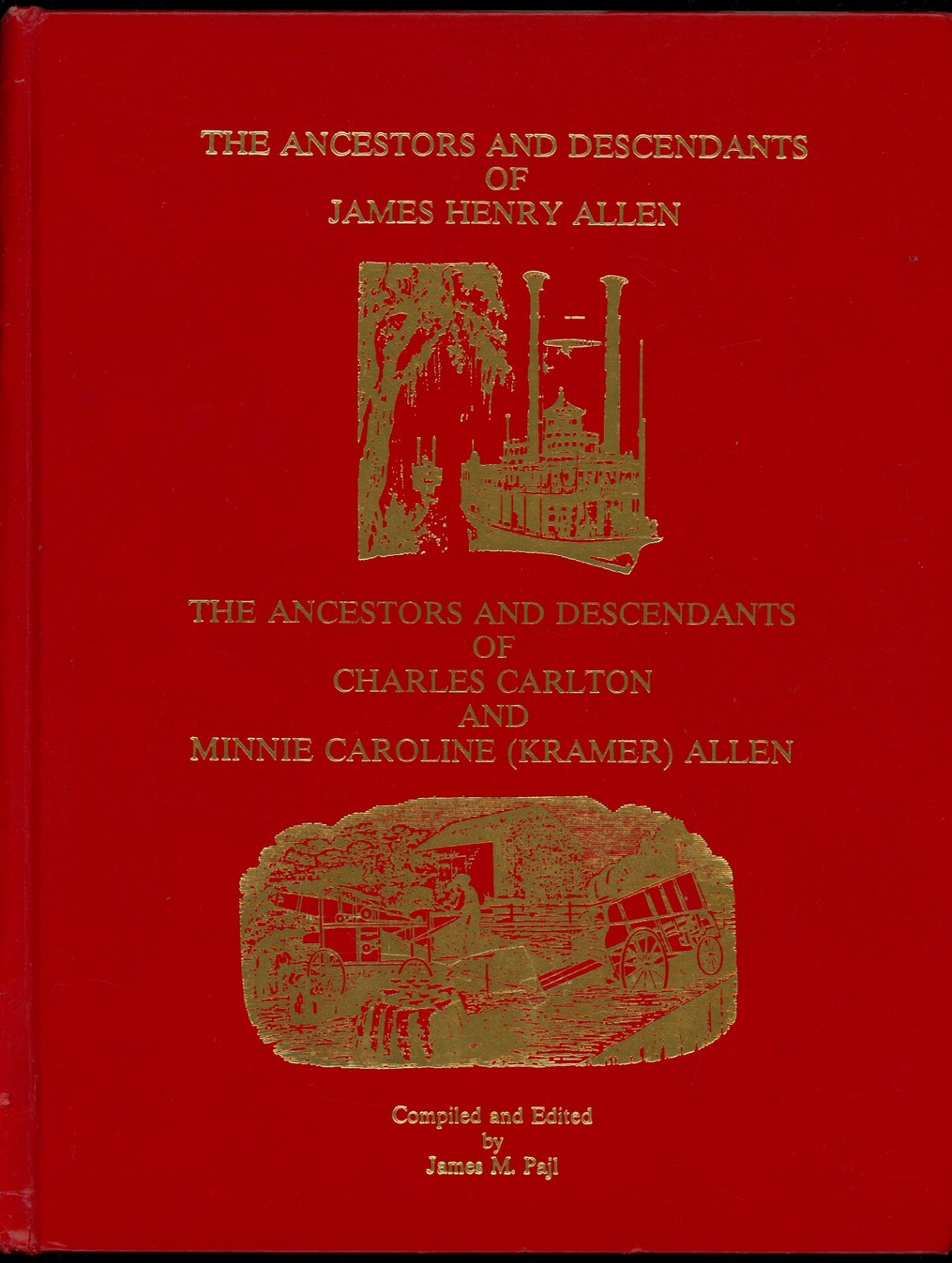 The Ancestors and Descendants of James Henry Allen; Charles Carlton…