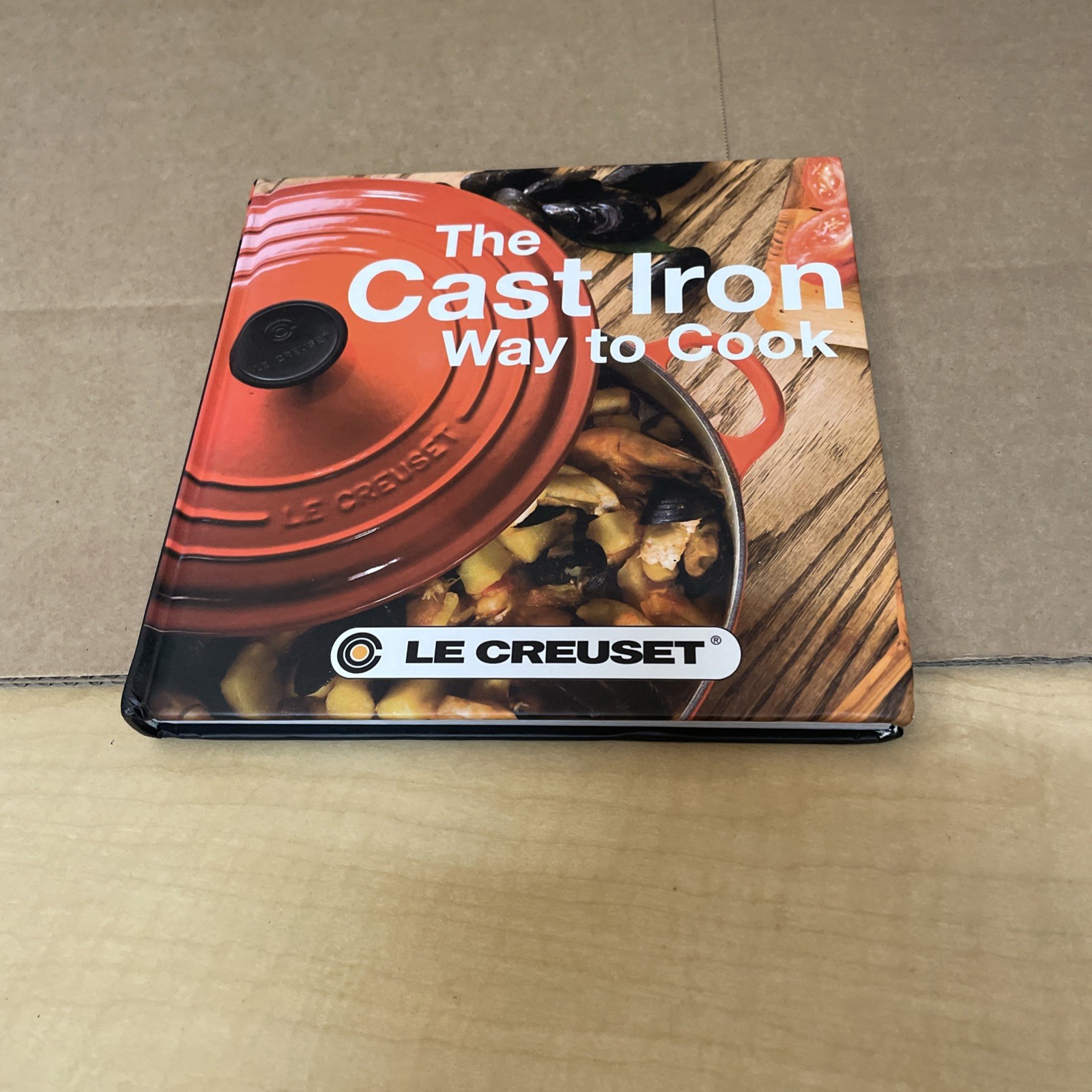 The Cast Iron Way to Cook by Le Creuset Hardcover 2nd Edition – Very Good