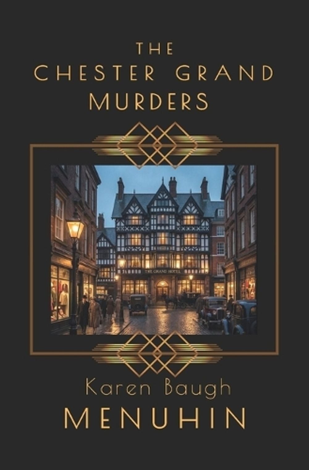 The Chester Grand Murders: Heathcliff Lennox Investigates by Karen Baugh Menuhin